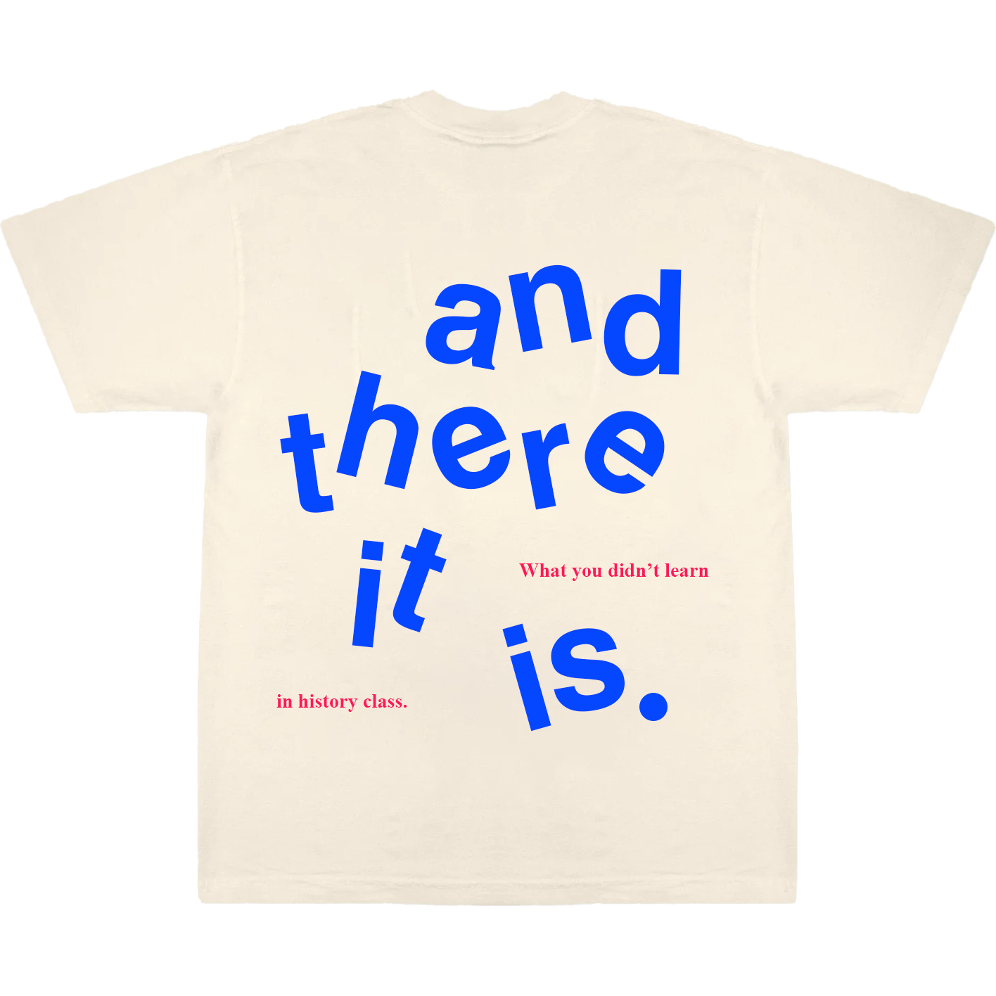 And There It Is Tee